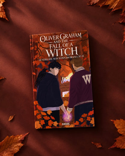 Oliver Graham and The Fall of a Witch: Le streghe non si innamorano. Io sì.